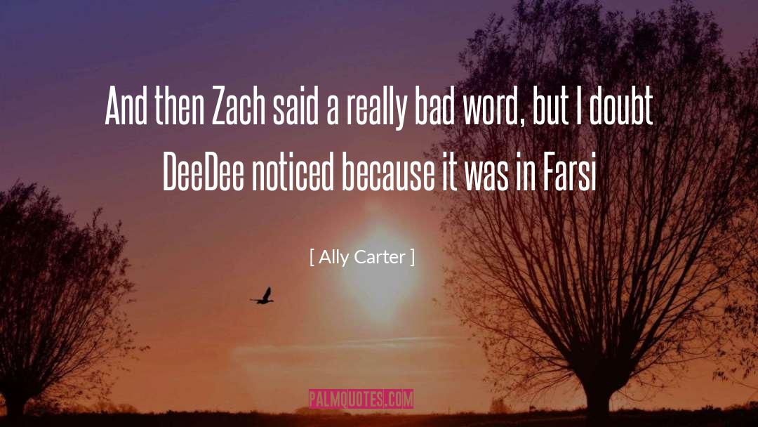 Ally Carter Quotes: And then Zach said a