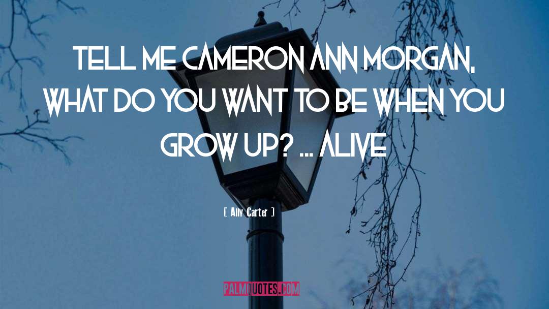 Ally Carter Quotes: Tell me Cameron Ann Morgan,