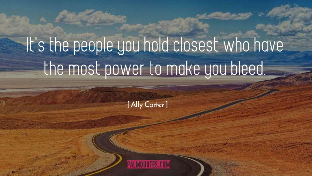 Ally Carter Quotes: It's the people you hold