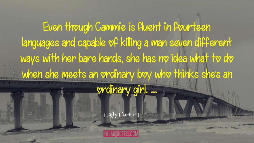 Ally Carter Quotes: Even though Cammie is fluent