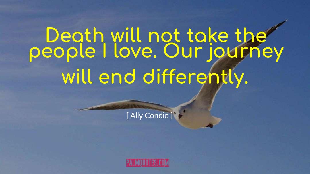 Ally Condie Quotes: Death will not take the