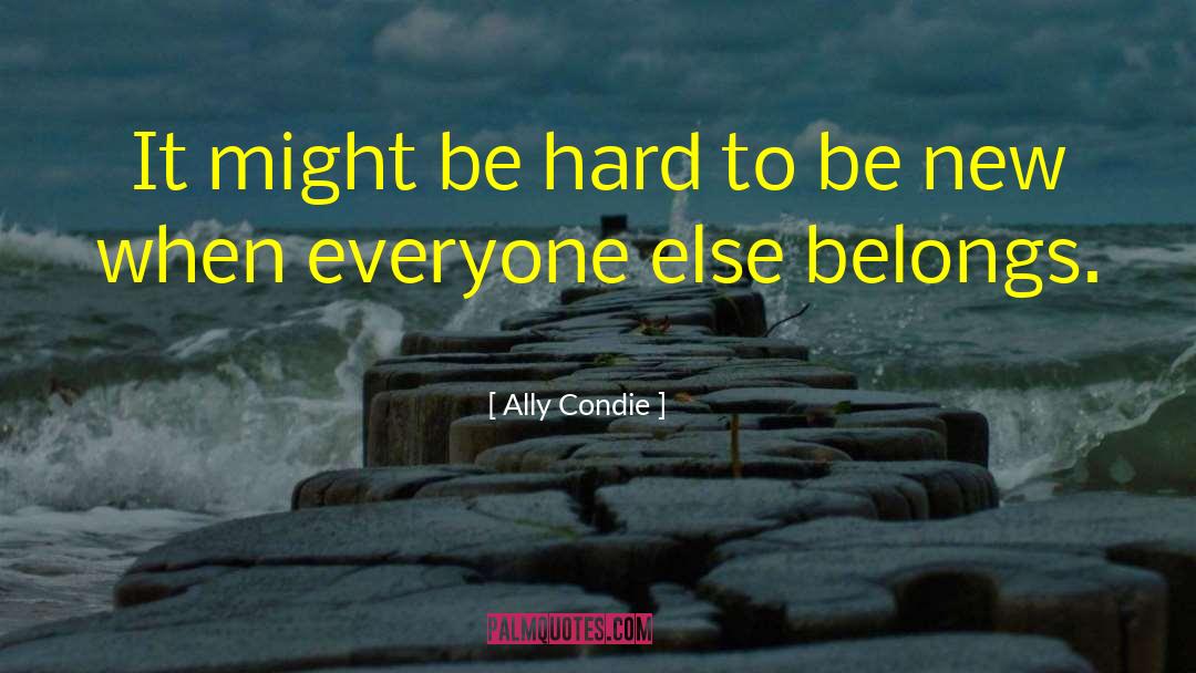 Ally Condie Quotes: It might be hard to