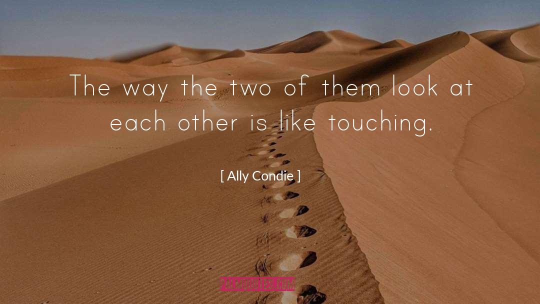 Ally Condie Quotes: The way the two of