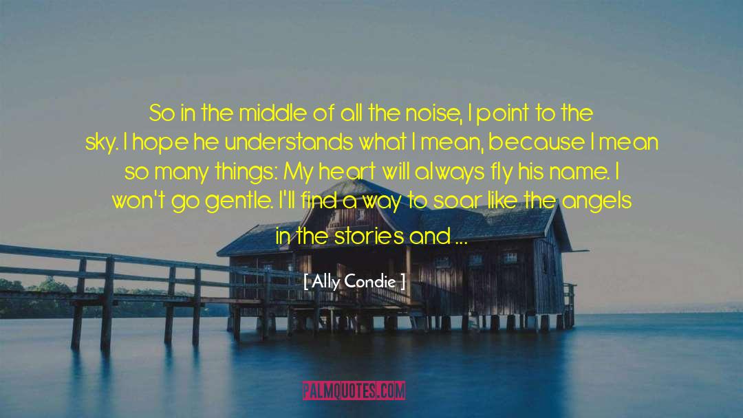 Ally Condie Quotes: So in the middle of