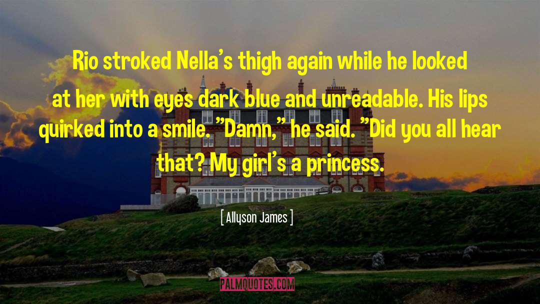 Allyson James Quotes: Rio stroked Nella's thigh again