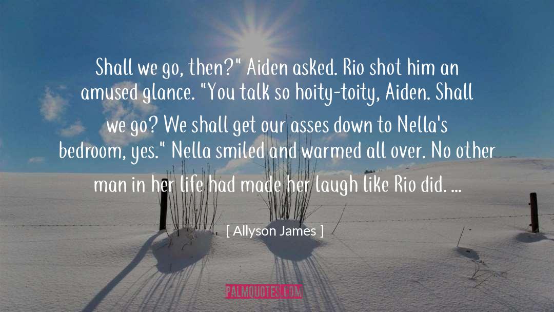 Allyson James Quotes: Shall we go, then?