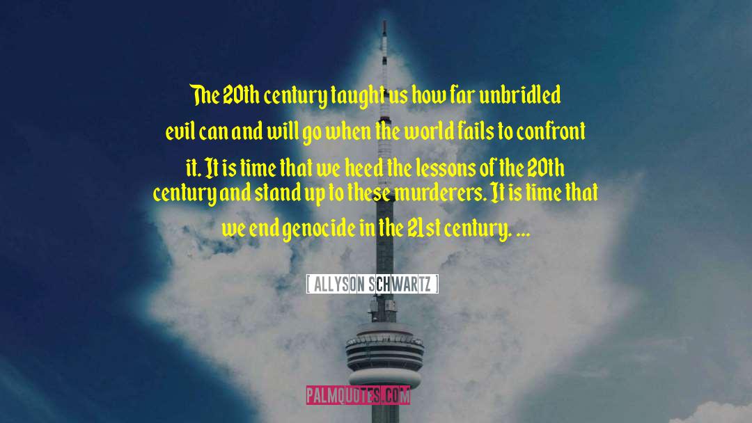 Allyson Schwartz Quotes: The 20th century taught us
