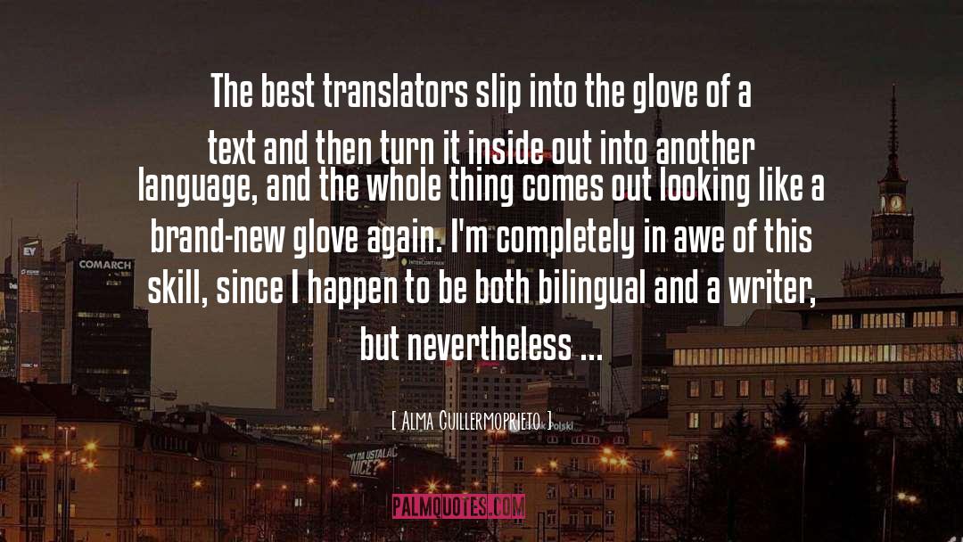 Alma Guillermoprieto Quotes: The best translators slip into