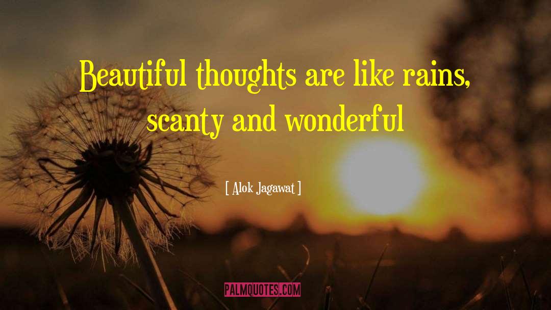 Alok Jagawat Quotes: Beautiful thoughts are like rains,