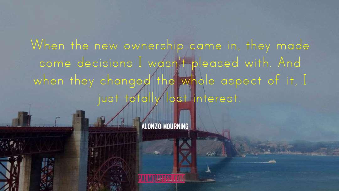 Alonzo Mourning Quotes: When the new ownership came