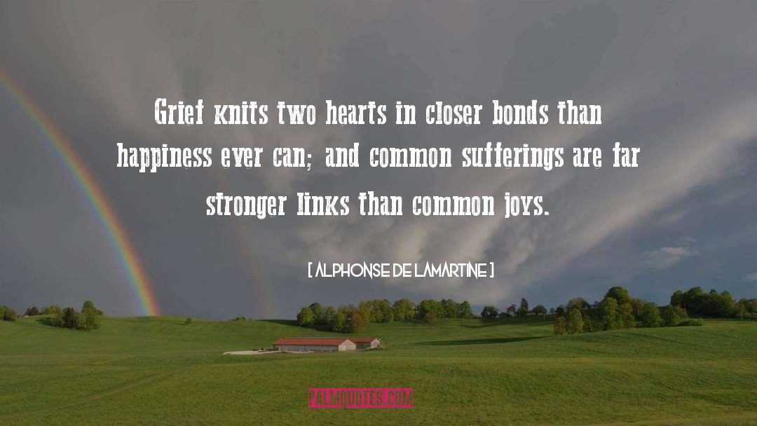 Alphonse De Lamartine Quotes: Grief knits two hearts in