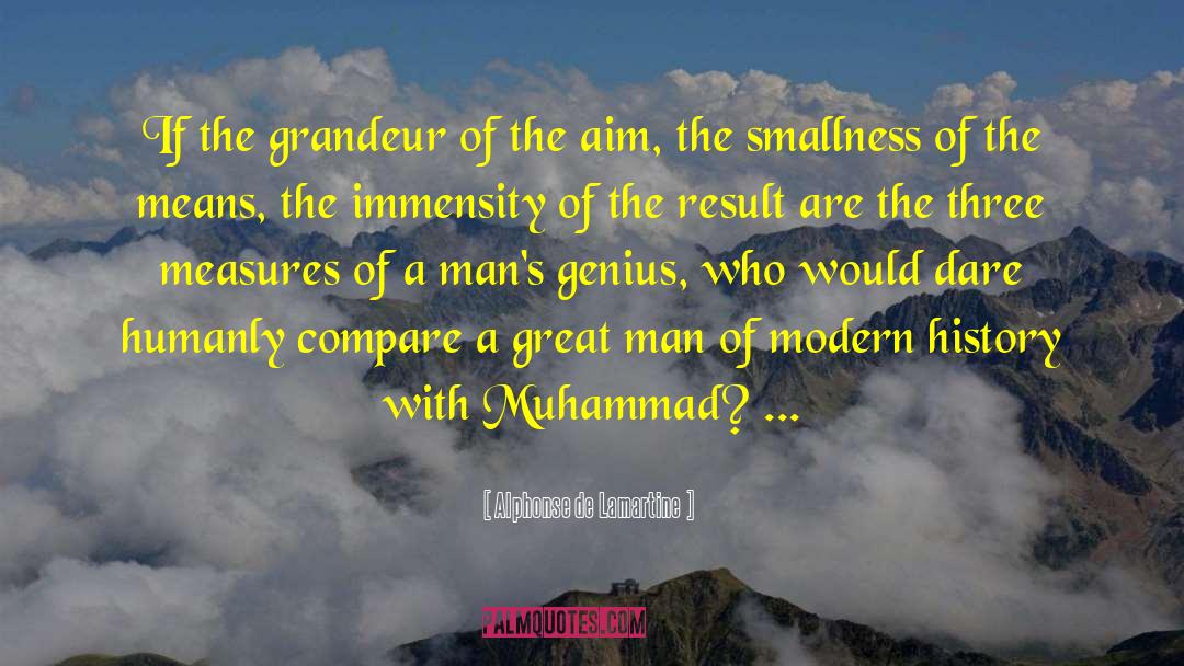 Alphonse De Lamartine Quotes: If the grandeur of the