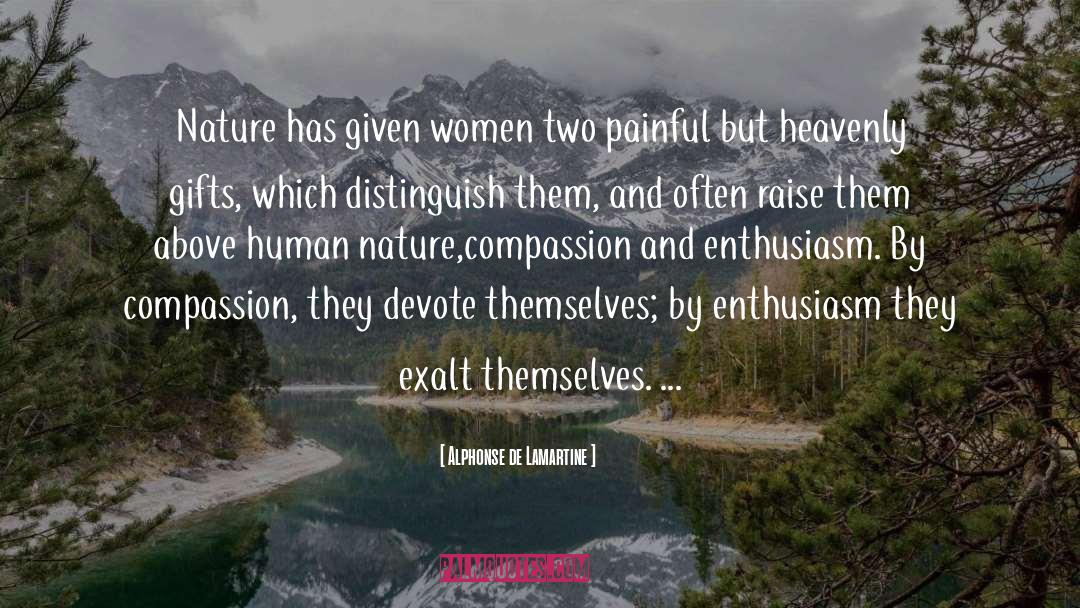 Alphonse De Lamartine Quotes: Nature has given women two