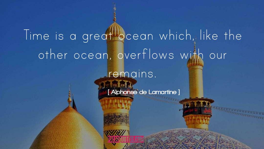 Alphonse De Lamartine Quotes: Time is a great ocean