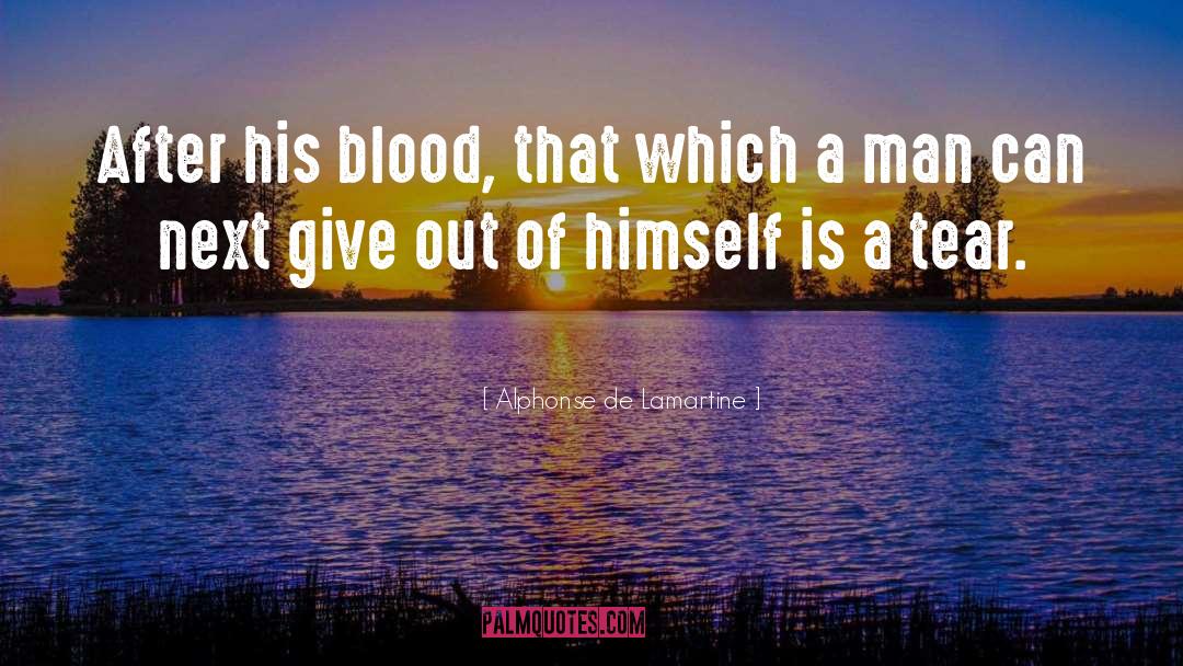 Alphonse De Lamartine Quotes: After his blood, that which