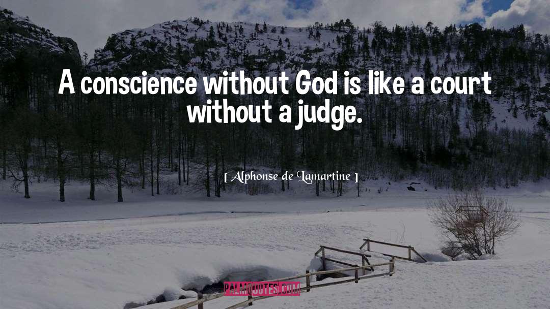Alphonse De Lamartine Quotes: A conscience without God is