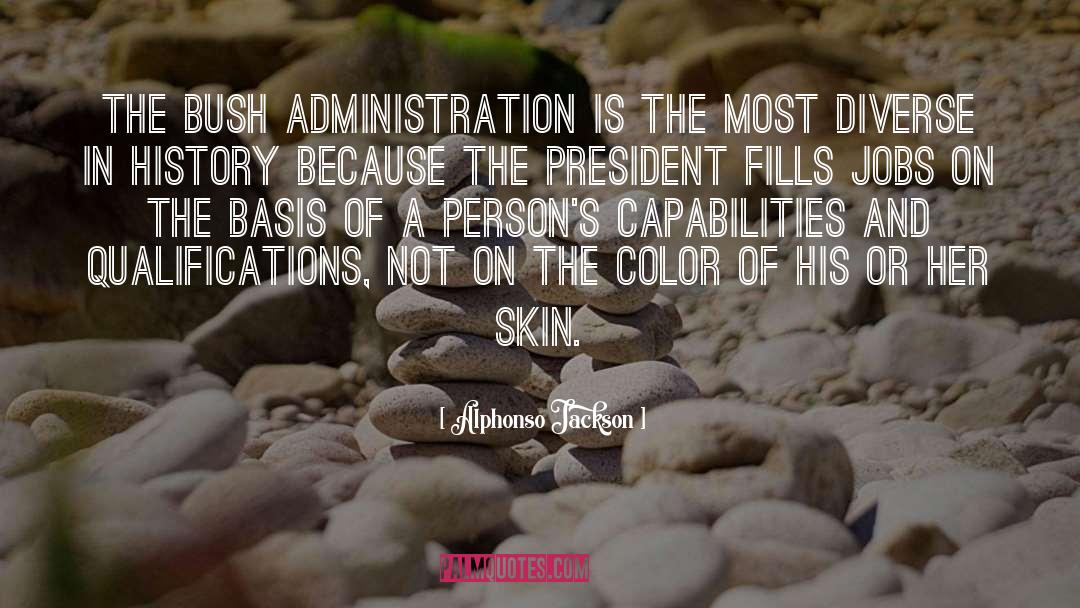 Alphonso Jackson Quotes: The Bush administration is the