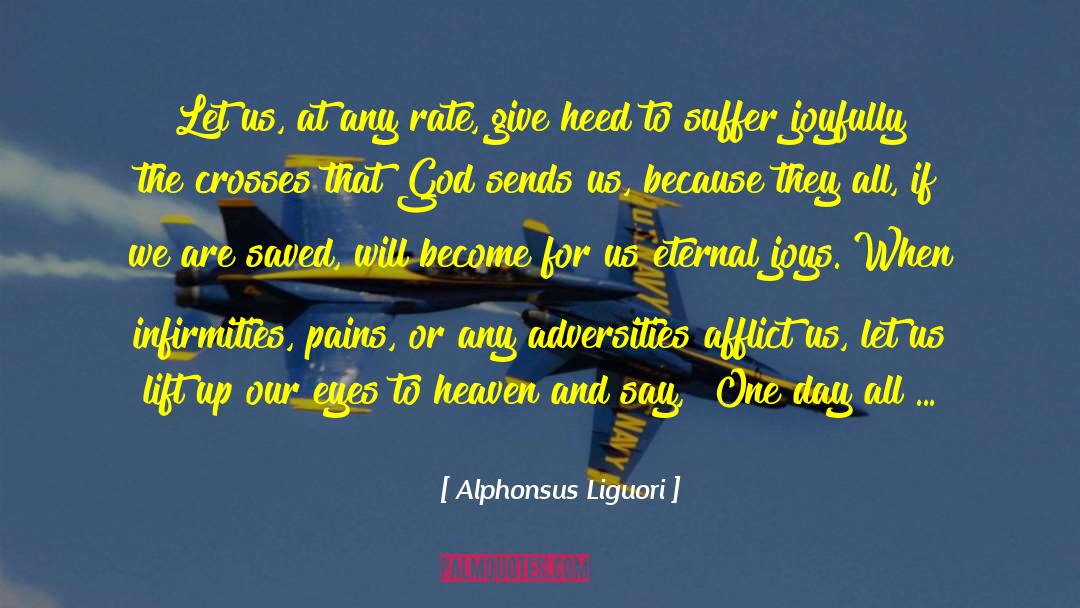 Alphonsus Liguori Quotes: Let us, at any rate,