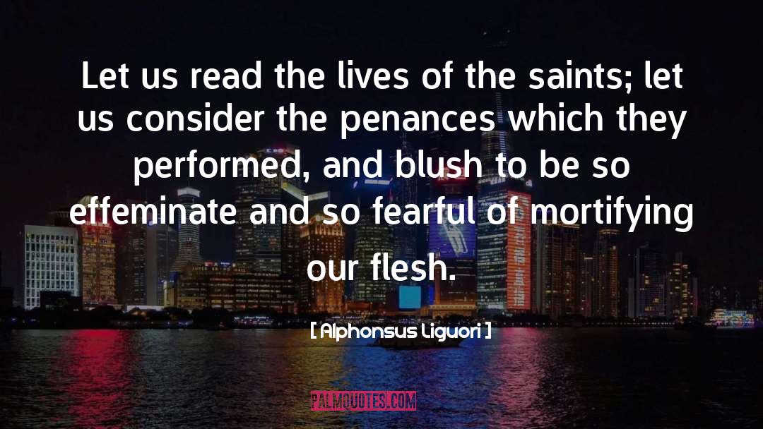 Alphonsus Liguori Quotes: Let us read the lives