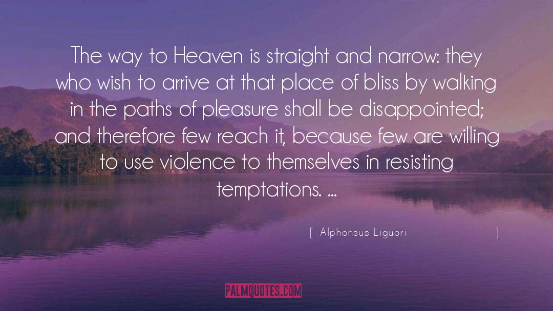 Alphonsus Liguori Quotes: The way to Heaven is