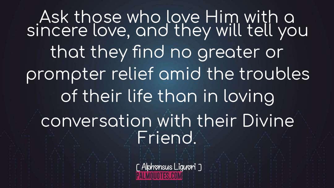 Alphonsus Liguori Quotes: Ask those who love Him