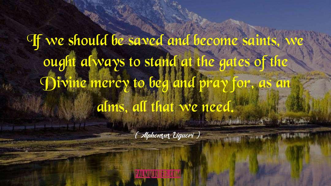 Alphonsus Liguori Quotes: If we should be saved
