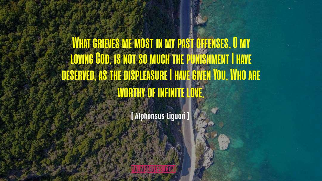 Alphonsus Liguori Quotes: What grieves me most in