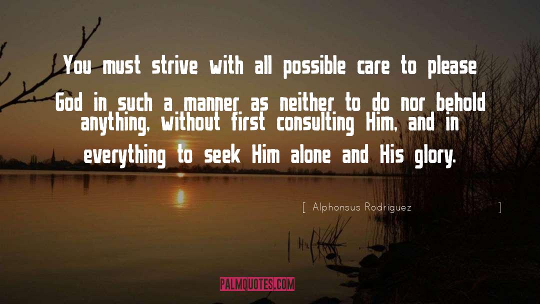 Alphonsus Rodriguez Quotes: You must strive with all