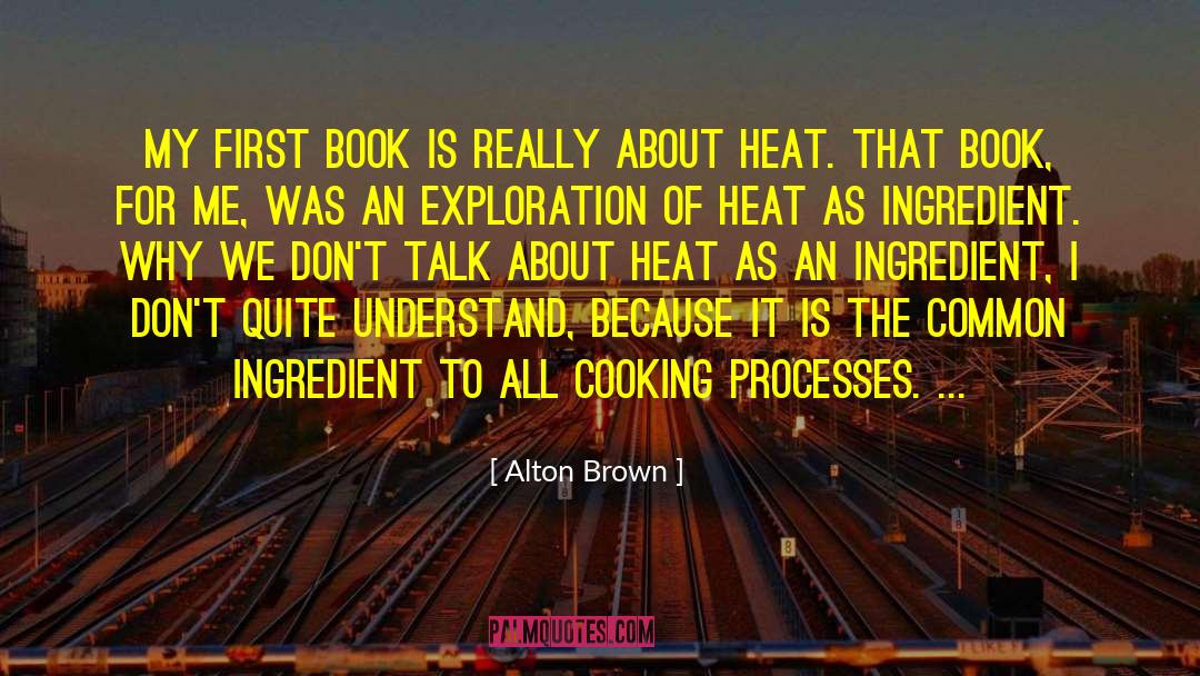 Alton Brown Quotes: My first book is really