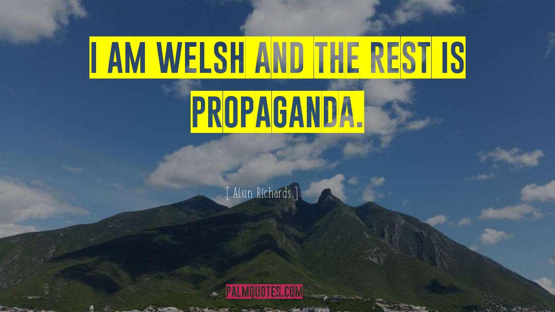 Alun Richards Quotes: I am Welsh and the