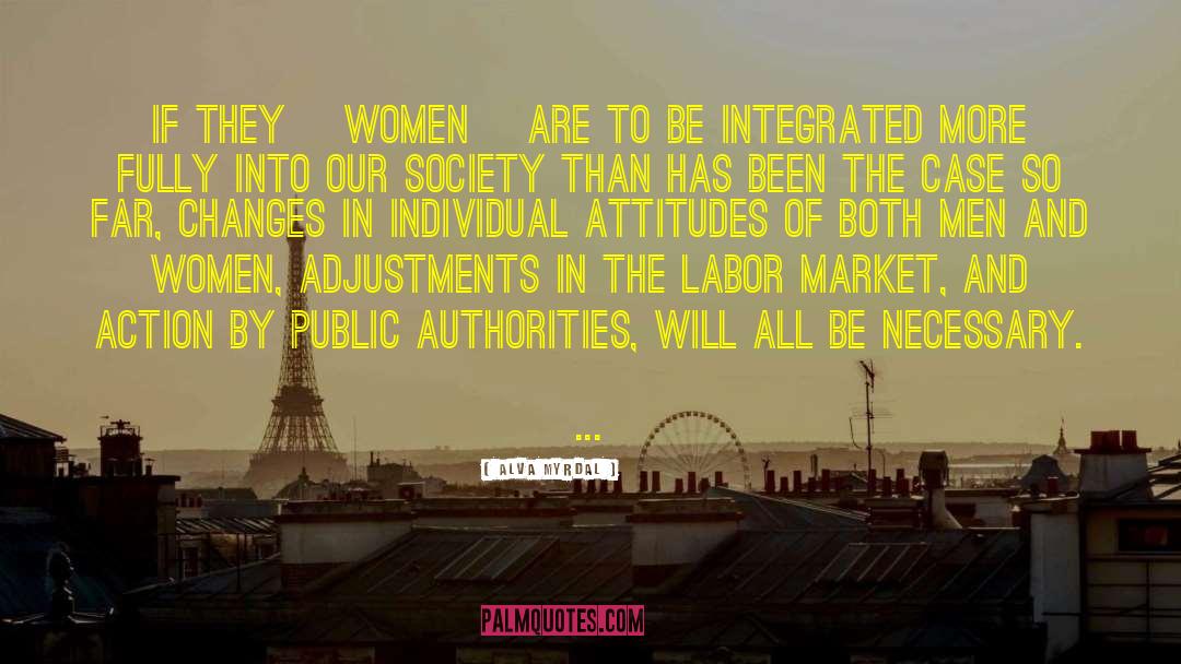 Alva Myrdal Quotes: If they [women] are to