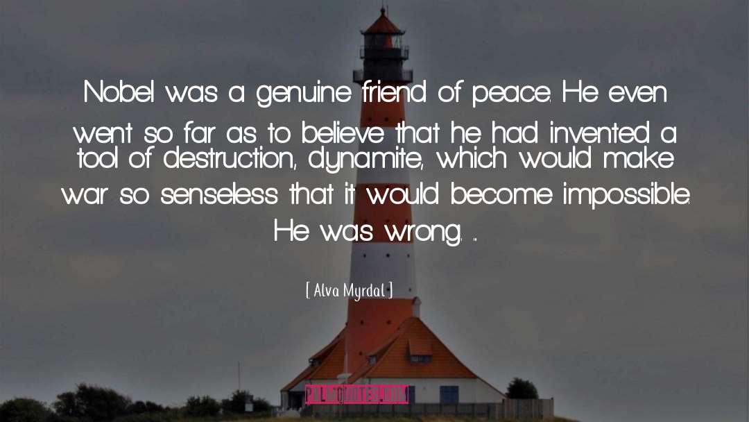Alva Myrdal Quotes: Nobel was a genuine friend