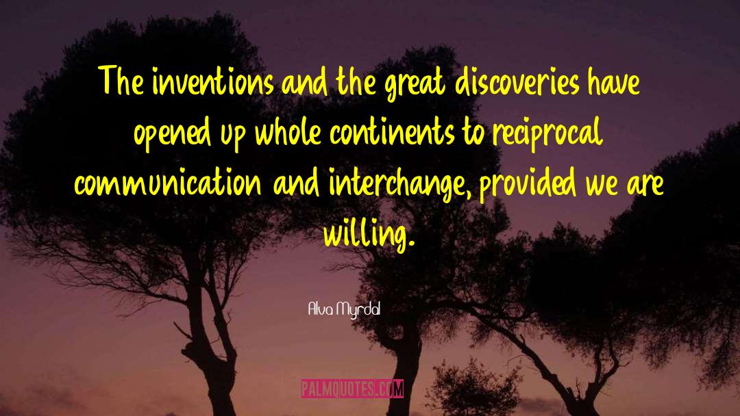 Alva Myrdal Quotes: The inventions and the great