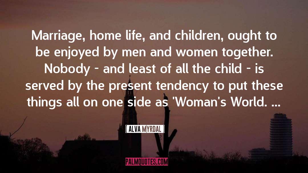 Alva Myrdal Quotes: Marriage, home life, and children,