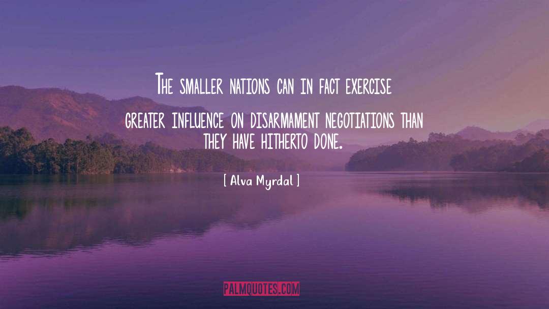 Alva Myrdal Quotes: The smaller nations can in