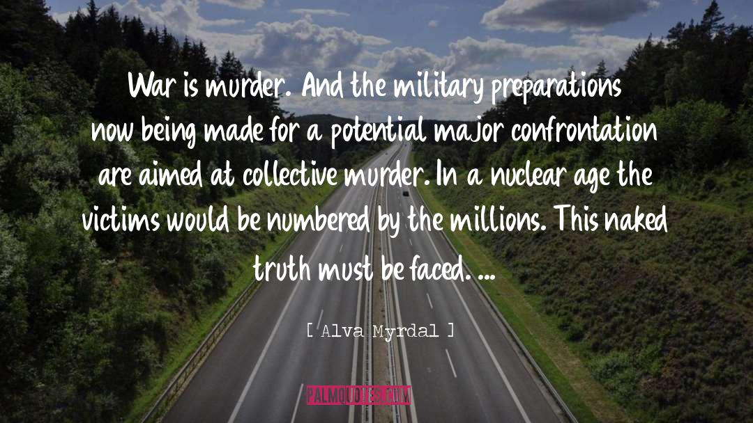 Alva Myrdal Quotes: War is murder. And the