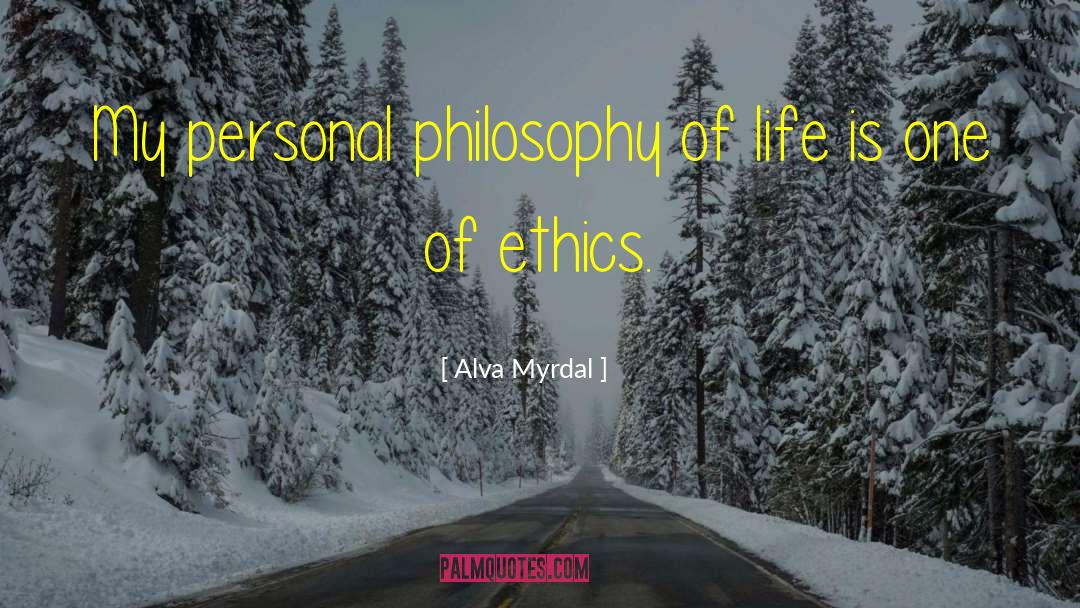 Alva Myrdal Quotes: My personal philosophy of life