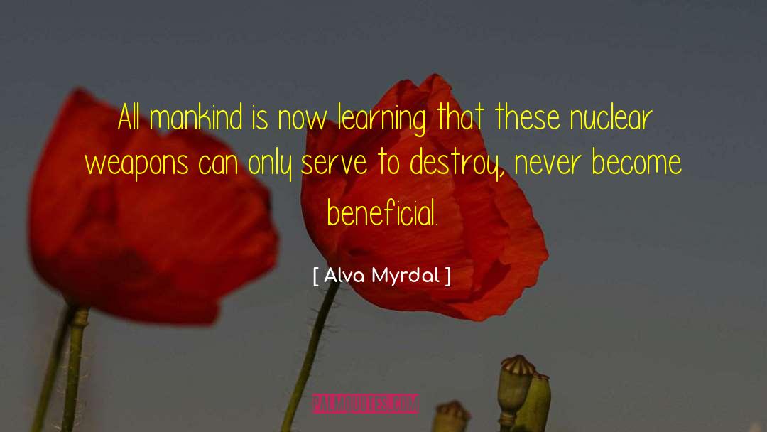 Alva Myrdal Quotes: All mankind is now learning