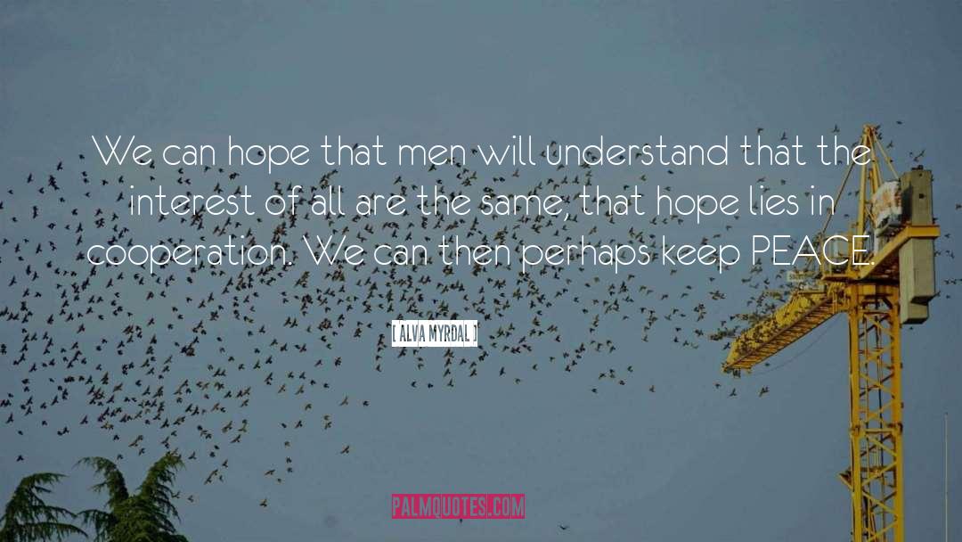 Alva Myrdal Quotes: We can hope that men