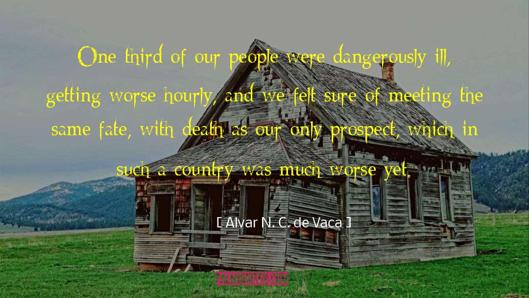 Alvar N. C. De Vaca Quotes: One-third of our people were