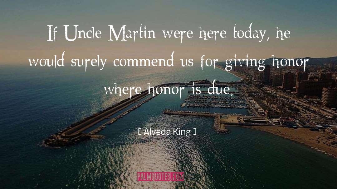 Alveda King Quotes: If Uncle Martin were here