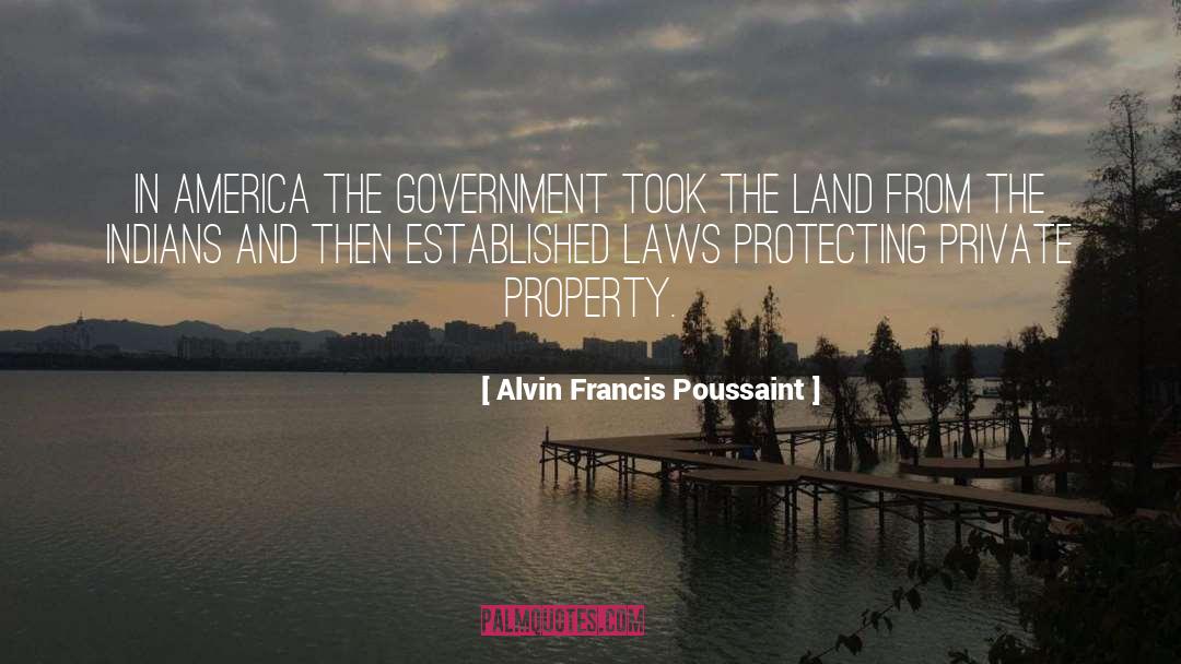 Alvin Francis Poussaint Quotes: In America the government took