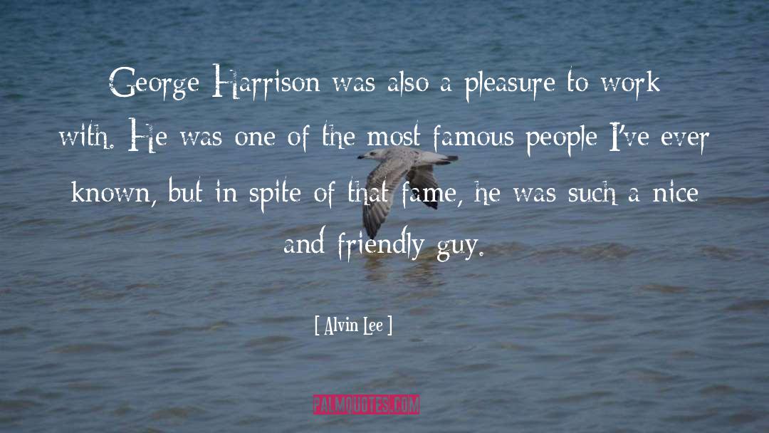 Alvin Lee Quotes: George Harrison was also a