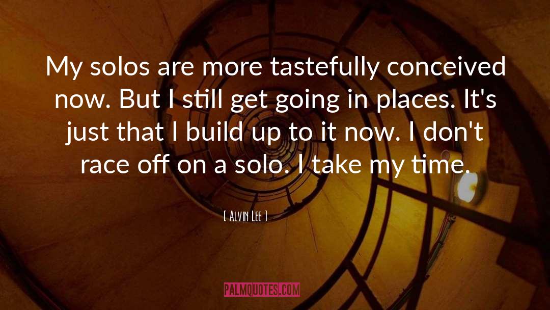 Alvin Lee Quotes: My solos are more tastefully
