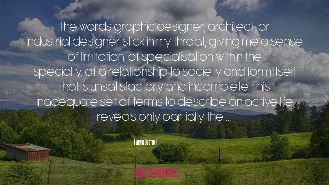 Alvin Lustig Quotes: The words graphic designer, architect,