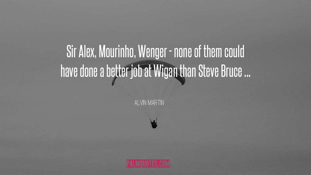 Alvin Martin Quotes: Sir Alex, Mourinho, Wenger -