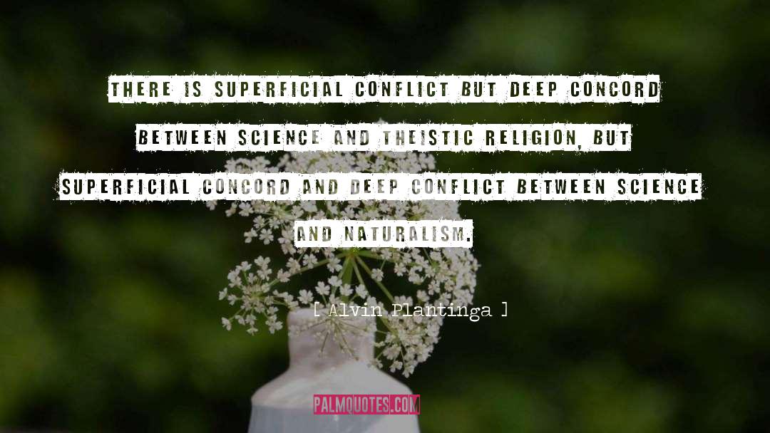 Alvin Plantinga Quotes: There is superficial conflict but