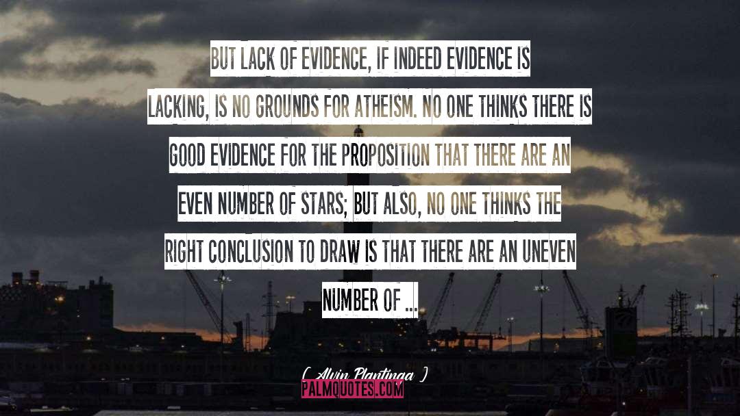 Alvin Plantinga Quotes: But lack of evidence, if