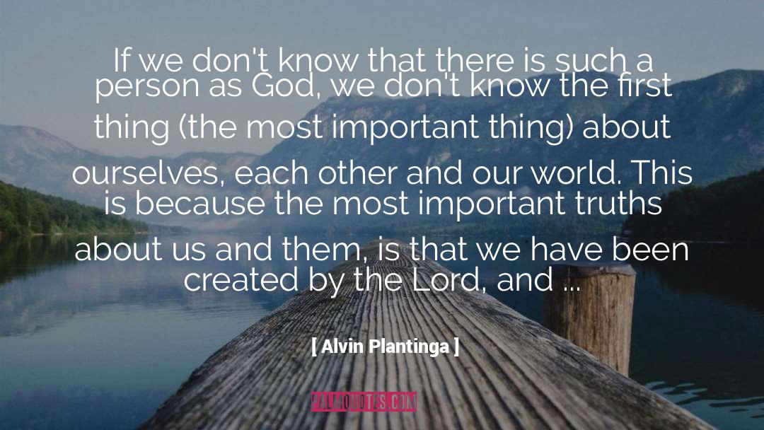 Alvin Plantinga Quotes: If we don't know that