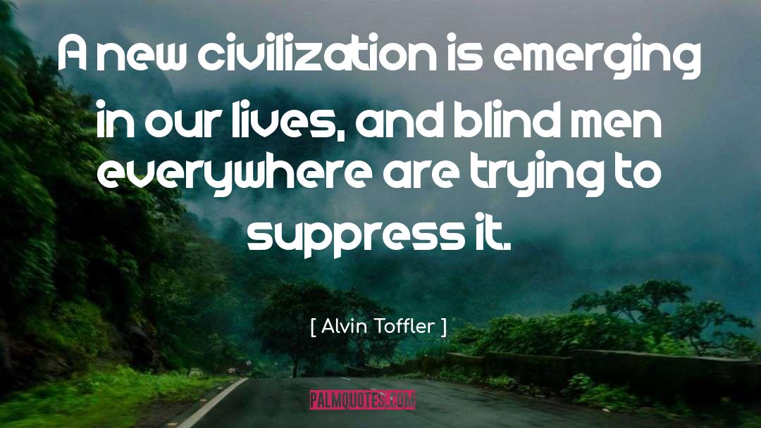 Alvin Toffler Quotes: A new civilization is emerging